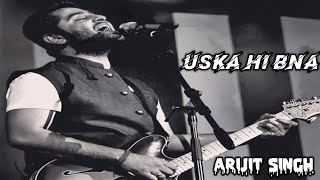 Uska Hi Bana New Song 2022 Lyrics | Arijit Singh | Hindi Songs Lysico Music