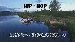 HipHop - ELEGAN BOYS - BERSANDING DENGAN MU