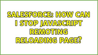 Salesforce: How can I stop JavaScript remoting reloading page? (2 Solutions!!)
