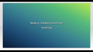 Node.js, Socket.io emit not working