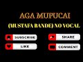 Aga mupucai  #mustafa baco karaoke #daerah #left