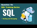 SQL query practice of real business scenario, step to step tutorial, question 19, sorting & grouping