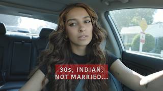 When you're in your 30s, UNMARRIED,, and INDIAN...