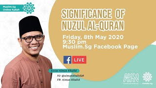 Significance of Nuzul Al-Quran | Ustaz Aiman Khalid | Islamic Lecture