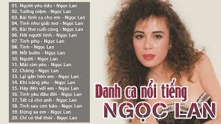 NGỌC LAN HAY NHẤT - Tuyển Chọn 20 Tình Khúc Hải Ngoại Hay Nhất Của Danh Ca Ngọc Lan