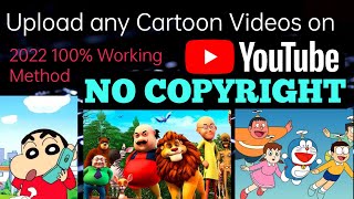 Now anyone can Upload Cartoon Videos without Block On Youtube ( With Proof ) No Copyright © No Block