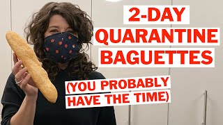 Two-Day Quarantine Baguettes - Delicious French Bread Recipe!