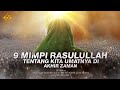 Inilah 9 Mimpi Rasulullah Yang Terjadi Pada Kita Umatnya di Akhir Zaman