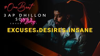 Excuses x Desires x Insane - Mashup | Ani | AP Dhillon Songs Mashup | Prod. Alvin Brown Beat