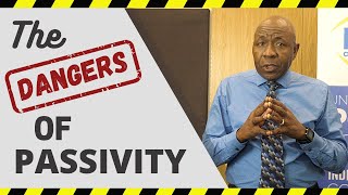The Dangers of Passivity