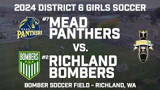 2024 District 6 Girls Soccer - Mead Panthers vs. Richland Bombers