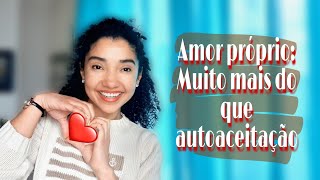 Autoaceitação, Amor próprio, autoestima e afins