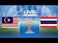 🔴 LIVE SCORE - MALAYSIA U19 VS THAILAND U19 | ASEAN U-19 BOY'S CHAMPIONSHIP