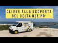 OLIVER ALLA SCOPERTA DEL DELTA DEL PO | #vanlife