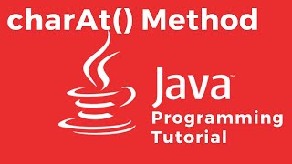 charAt(int index) String Method- Java Tutorial for Absolute Beginners