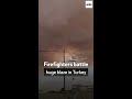 Firefighters battle huge blaze in Turkey