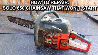 How To Repair A Solo 650 Chainsaw That Won't Start And Has Been Sitting For A Long Time