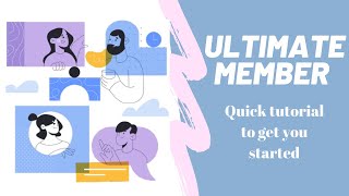 Ultimate member tutorial 2021 - Quick start up guide
