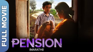PENSION (पेन्शन) Marathi Full Movie | Sonali Kulkarni, Sumit Gutte, Nilambari Khamkar