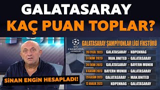 Galatasaray Şampiyonlar Ligi'nde kaç puan toplar? Sinan Engin hesapladı! Ortalık yine fena karışacak
