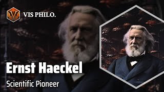 Ernst Haeckel: Mapping the Tree of Life|Philosopher Biography