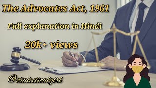 THE ADVOCATES ACT, 1961 | EXPLANATION IN HINDI | PROFESSIONAL ETHICS | DIALECTICAL GIRL