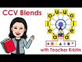 CCV Blends Sing, Spell, Read & Write