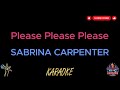 Sabrina Carpenter - Please Please Please (Karaoke Version)