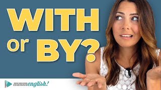 How to Use WITH & BY ⚡️English Prepositions | Common Grammar Mistakes