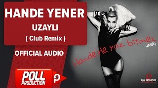 Hande Yener - Uzaylı ( Club Remix ) - Official Audio