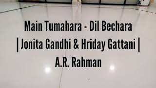 Main Tumhara - Dil Bechara Official Video |  Sushant, Sanjana |A.R. Rahman|Jonita, Hriday  Amitabh B