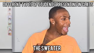 Different types of Students Presenting in Class
