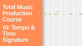 Total Music Production Course 10/63: Tempo & Time Signature