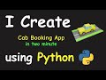 I CREATE CAB BOOKING APP IN 2 MIN USING PYTHON & LEARN PYTHON BY BUILDING SIMPLE PROJECTS