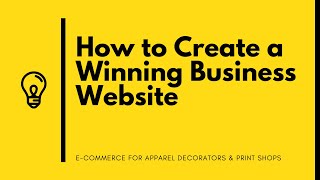 How to Create a Winning Business Website | E-Commerce for Apparel Decorators & Print Shop