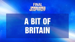 A Bit of Britain | Final Jeopardy! | JEOPARDY!