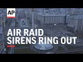 Air raid sirens ring out in Ukraine's capital