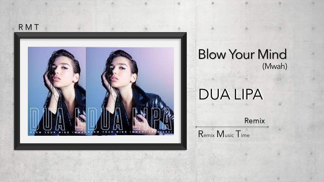 Remix Blow Your Mind (Mwah) - Dua Lipa - YouTube