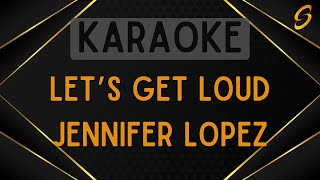 Jennifer Lopez - Let's Get Loud [Karaoke]