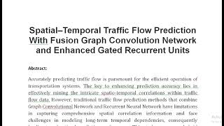 Spatial–Temporal Traffic Flow Prediction With Fusion Graph Convolution Network and Enhanced Gated Re