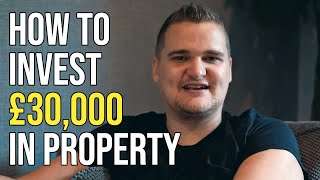 How To Invest £30,000 In UK Property | Samuel Leeds