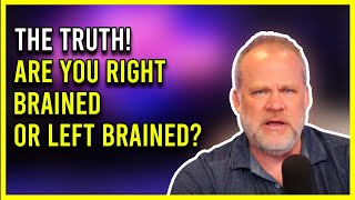 Right Brain - Left Brain Myth! You've Been Lied To