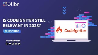 IS CODEIGNITER STILL RELEVANT IN 2023?