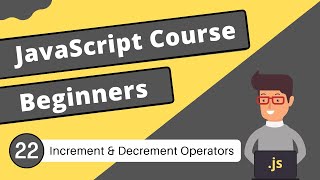 Increment & Decrement Operators | JavaScript Tutorial - #22