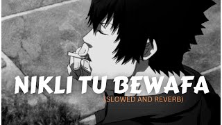 Nikli Tu Bewafa(Slowed and Reverb+Lofi) | Pav Dharia Full Song | Perfectlyy Slowed and Lofi Mix