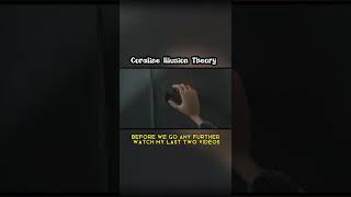 Coraline Illusion Theory