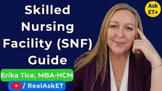 Ask ET+ | Skilled Nursing Facility (SNF) Explained: What Families Need to Know (Medicare + Rehab)