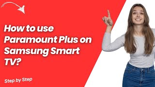 How to use Paramount Plus on Samsung Smart TV ? - Step by Step