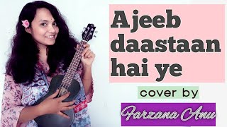 Ajeeb Dastan Hai Yeh (Cover) | [ Raw video] | Cover by Farzana Anu | Dil Apna Aur Preet Parai (1960)