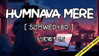 humnava mere song || humnava mere song lofi || Jubin Nautiyal || Lofi song 2024|| Hindi